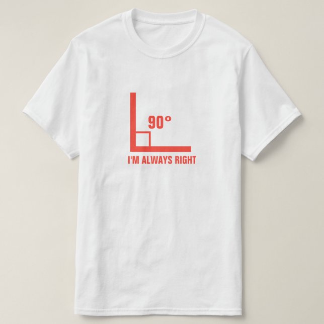 T-shirt J'ai toujours raison (Design devant)