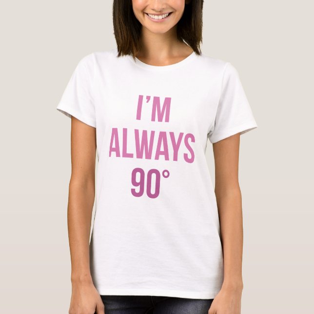 T-shirt J'ai toujours raison (Devant)