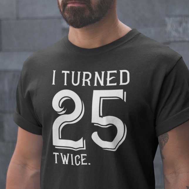 T-shirt J'Ai Tourné 25 Deux Fois (Créateur téléchargé)