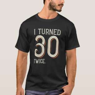 T-shirt J'Ai Tourné 30 Fois Deux Fois
