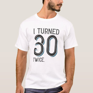T-shirt J'Ai Tourné 30 Fois Deux Fois