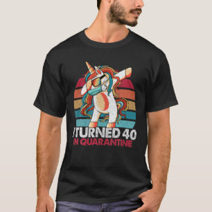 T-shirt J'Ai Tourné 40 En Quarantaine 2020 Dabbing Unicorn