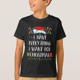 T-shirt J'ai tout ce que je veux pour Noël, c'est moi, je