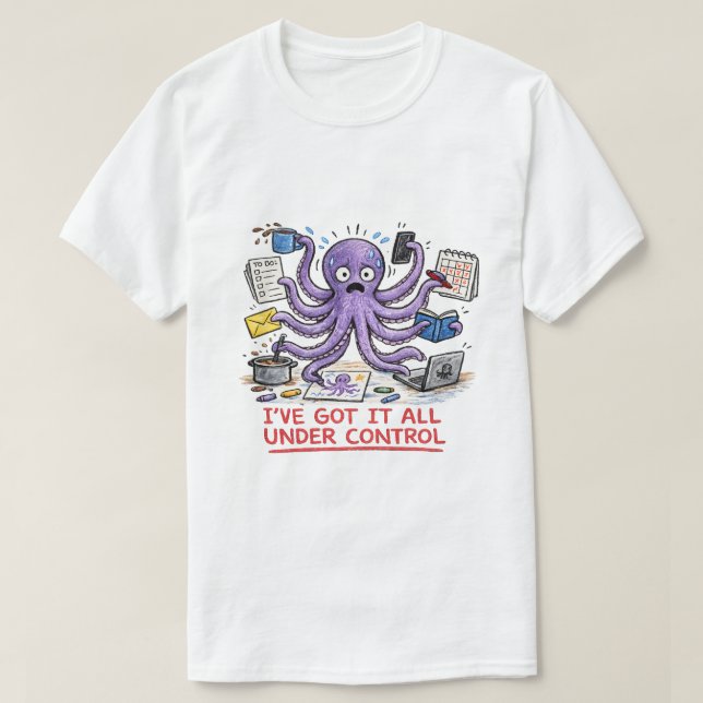 T-shirt J'ai tout sous contrôle (Design devant)
