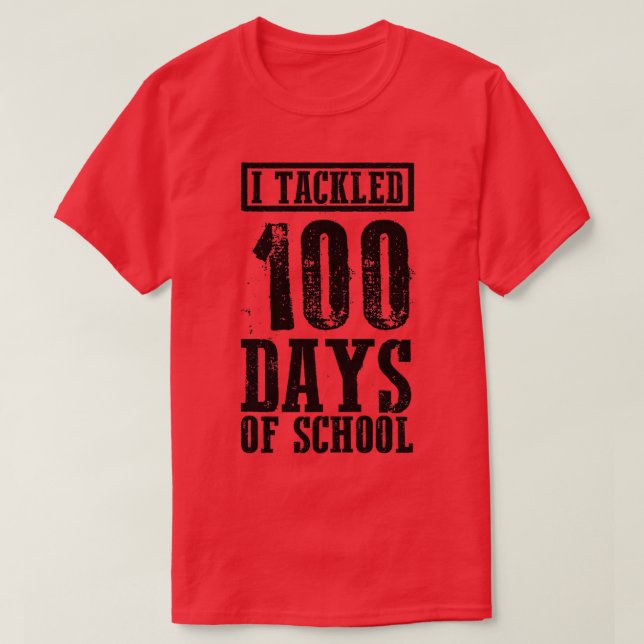 T-shirt J'Ai Traité 100 Jours D'École 15 (Design devant)