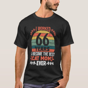 T-shirt J'ai travaillé 66 ans pour être la meilleure maman