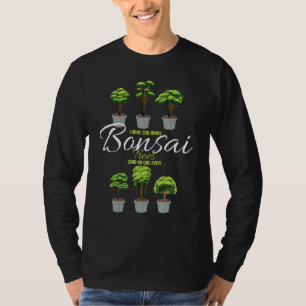T-shirt J'Ai Trop D'Arbres Bonsai Dit Que Personne N'A Jam