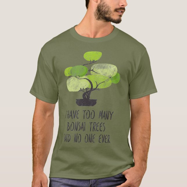 T-shirt J'Ai Trop D'Arbres Bonsai Mignons Jardinage (Devant)