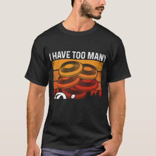 T-shirt J'Ai Trop De Disques Dit Que Personne N'A Jamais É