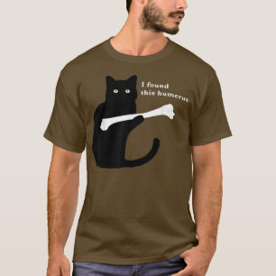 T-shirt J'ai trouvé ce Humerus Funny Amoureux des chats s