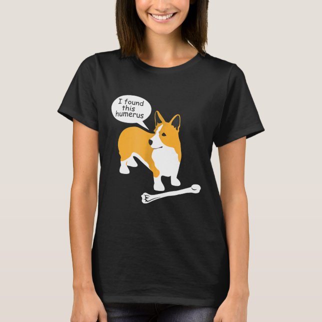 T-shirt J'Ai Trouvé Ce Humerus Ns18 Pembroke Corgi Chien (Devant)