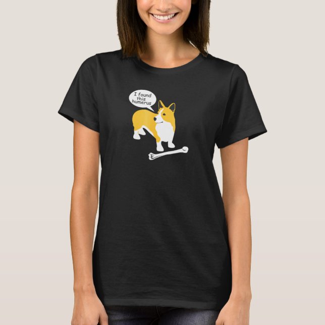T-shirt J'Ai Trouvé Ce Humerus Ns18 Pembroke Corgi Chien (Devant)