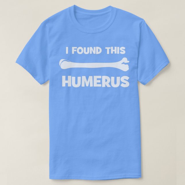T-shirt J'Ai Trouvé Cet Humère (Design devant)