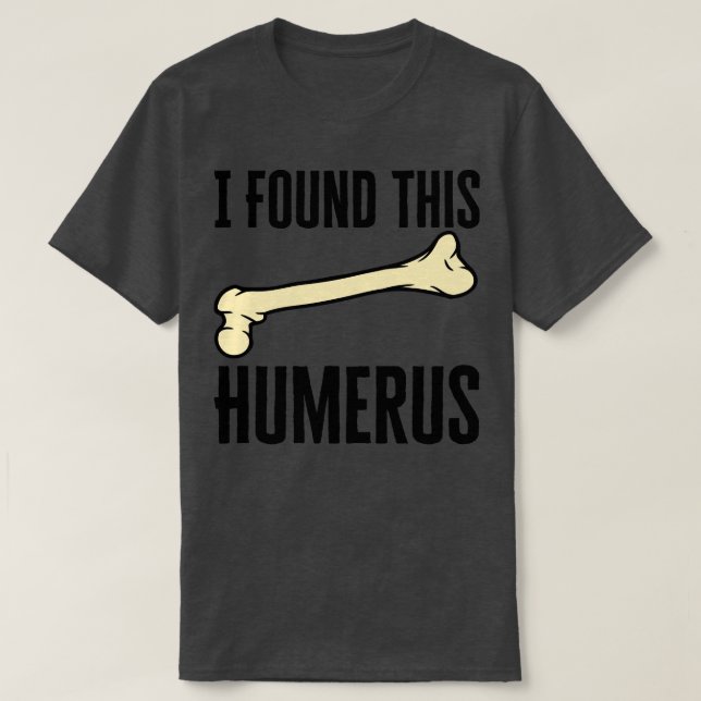 T-shirt J'Ai Trouvé Cet Humère (Design devant)