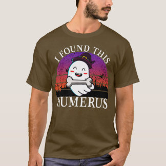 T-shirt J'Ai Trouvé Cet Humerus Drôle Halloween Ghost Nurs