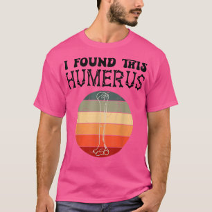 T-shirt J'Ai Trouvé Cet Humerus Papa Fête des pères De Pla