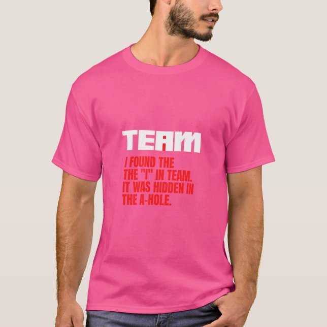 T-shirt J'Ai Trouvé L'I En Équipe. Sa Cachée Dans Un Trou (Devant)