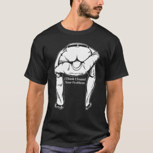 T-shirt J'Ai Trouvé Votre Problème Idée Sarcastique Pour A