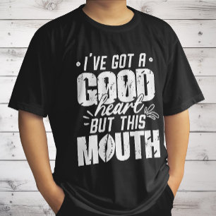T-shirt J'ai un bon cœur mais cette bouche Citation drôle 