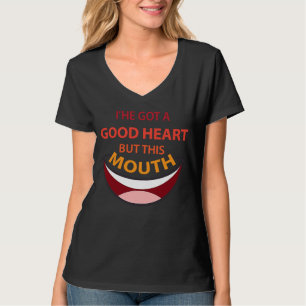 T-shirt J'ai un bon cœur mais cette bouche est sarcastique