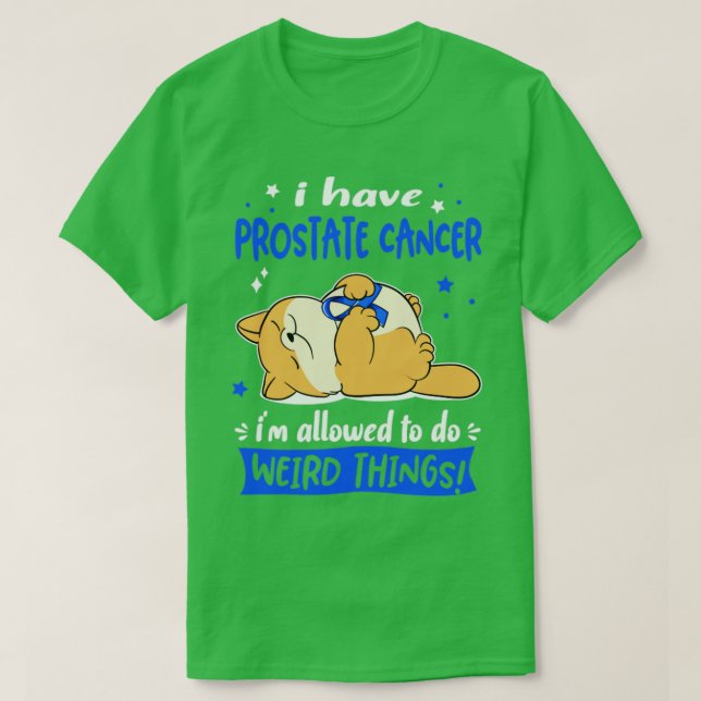 T-shirt J'ai un cancer de la prostate je suis autorisé à f (Design devant)