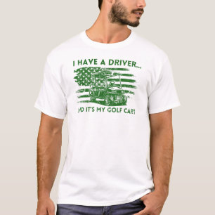 T-shirt J'ai un chauffeur et c'est My Golf Cart Funny Golf