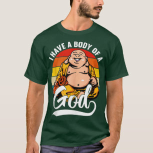 T-shirt J'ai un corps de Dieu Bouddha Fat Bouddha Drôle So