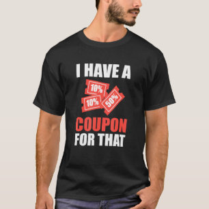 T-shirt J'Ai Un Coupon Pour Ce Coupon Extrême