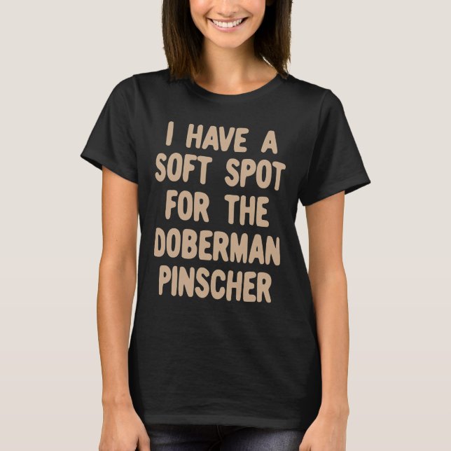 T-shirt J'Ai Un Emplacement Doux Pour Le Doberman Pinscher (Devant)