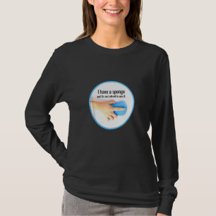 T-shirt J'Ai Un Équipage De Nettoyage D'Éponge, Humour D'E