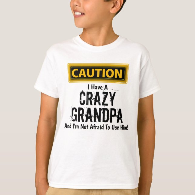 T-shirt "J'ai un grand-père fou et je n'ai pas peur de..." (Devant)