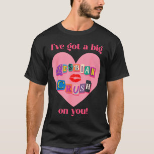 T-shirt J'ai un gros béguin lesbien pour toi, flirteur, pr