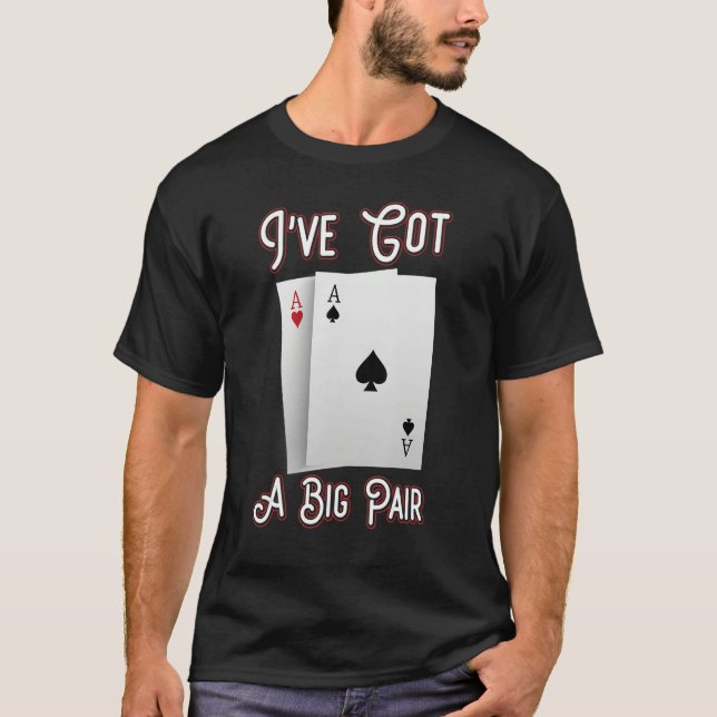 T-shirt J'Ai Un Gros Joueur De Poker De Paire (Devant)