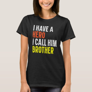 T-shirt J'Ai Un Héros Que Je L'Appelle Frère Meilleur Bro