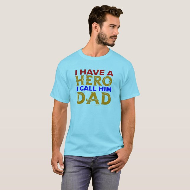 T-shirt J'ai un héros que je l'appelle papa (Devant entier)