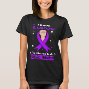 T-shirt J'ai un lupus, je suis autorisé à faire des choses