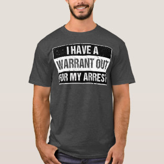 T-shirt J'Ai Un Mandat D'Arrêt