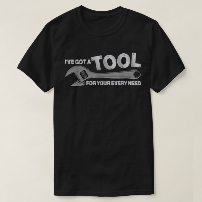 T-shirt J'ai un outil pour ton besoin de bricoleur drôle (Design devant)