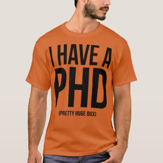 T-SHIRT J'AI UN PHD 21
