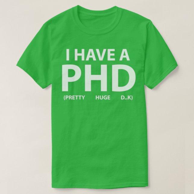 T-shirt J'ai un PHD 22 (Design devant)