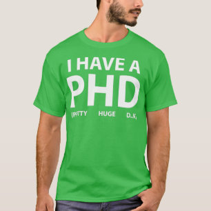 T-shirt J'ai un PHD 22