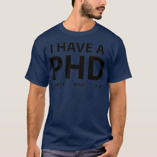 T-shirt J'ai un PHD 7