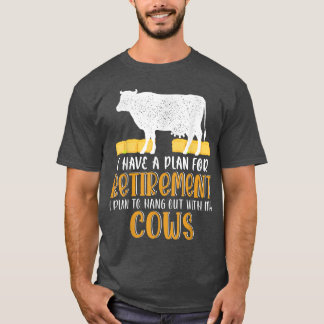 T-shirt J'Ai Un Plan De Retraite Avec Mes Vaches