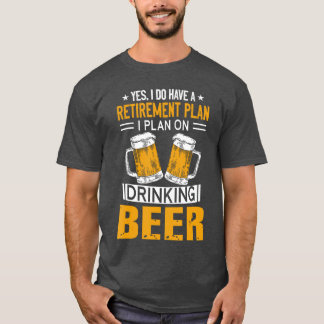 T-shirt J'ai un plan de retraite sur buveur de bière amate