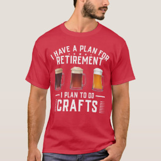 T-shirt J'ai un plan pour la retraite, je prévois de faire