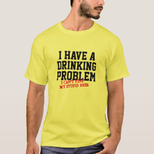 T-shirt J'ai un problème de boisson la fin de semaine BBB