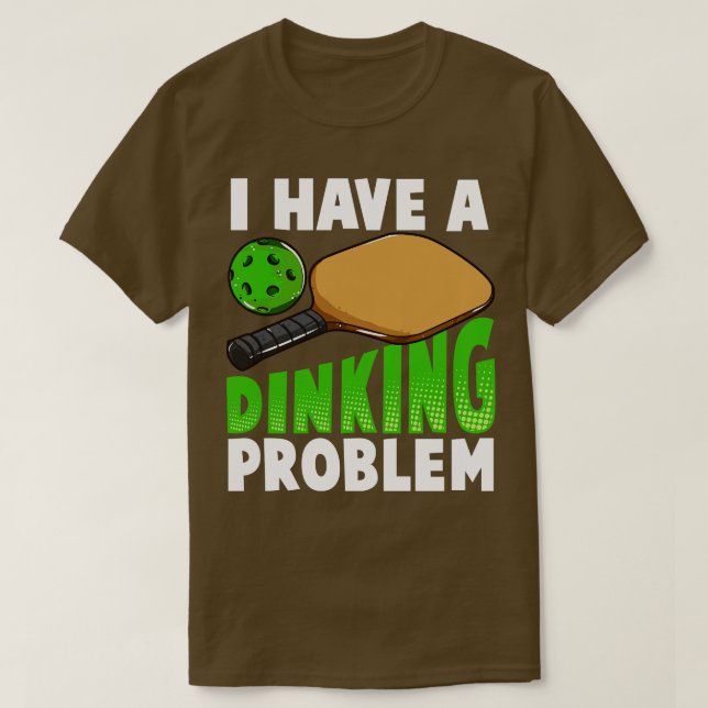 T-shirt J'Ai Un Problème De Dinking Pickleball (Design devant)