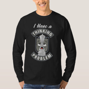 T-shirt J'Ai Un Problème De Pensée Chess Checkmate King Qu