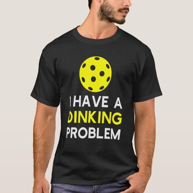 T-shirt J'ai un problème de plongée Pickleball (Devant)