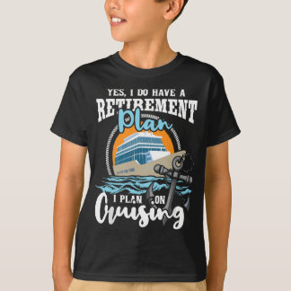 T-shirt J'Ai Un Régime De Retraite - Croisière De Bateaux